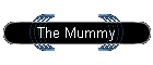 The Mummy